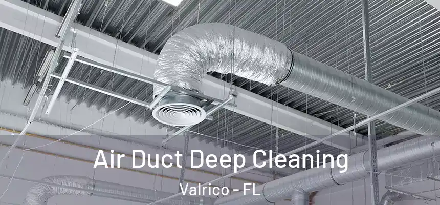  Air Duct Deep Cleaning Valrico - FL