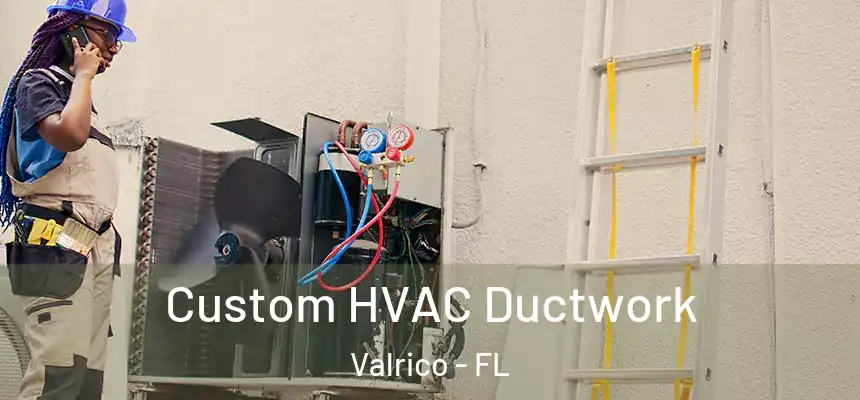  Custom HVAC Ductwork Valrico - FL