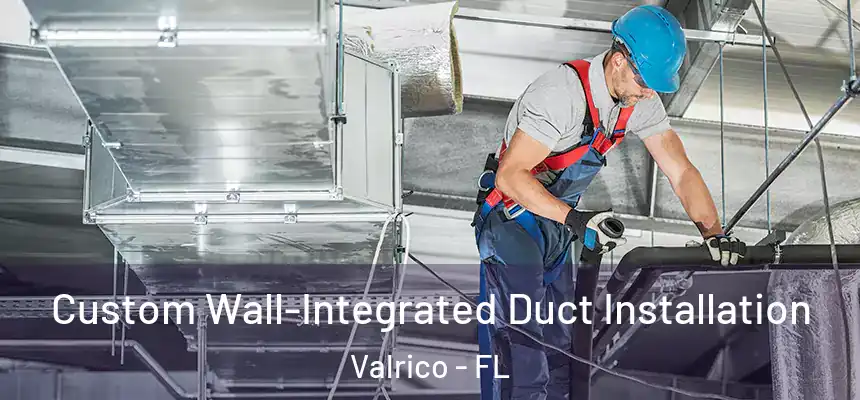  Custom Wall-Integrated Duct Installation Valrico - FL