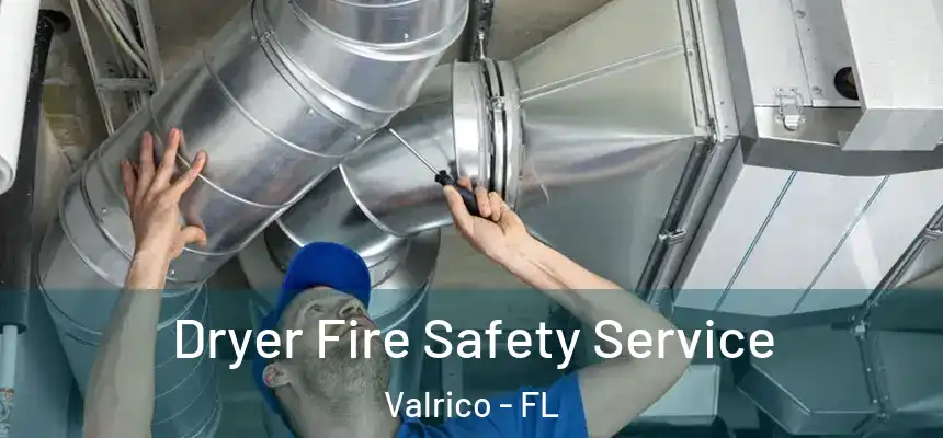  Dryer Fire Safety Service Valrico - FL