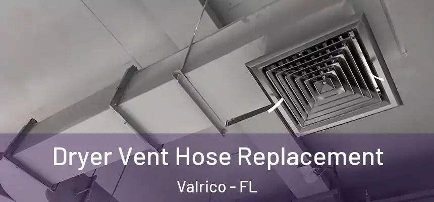  Dryer Vent Hose Replacement Valrico - FL
