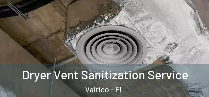  Dryer Vent Sanitization Service Valrico - FL