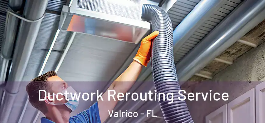  Ductwork Rerouting Service Valrico - FL