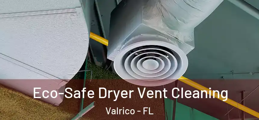  Eco-Safe Dryer Vent Cleaning Valrico - FL