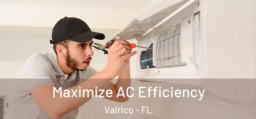  Maximize AC Efficiency Valrico - FL