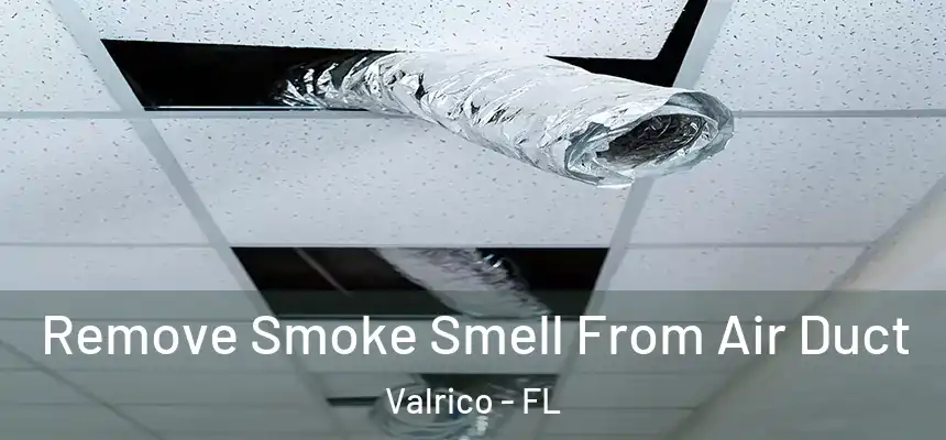  Remove Smoke Smell From Air Duct Valrico - FL