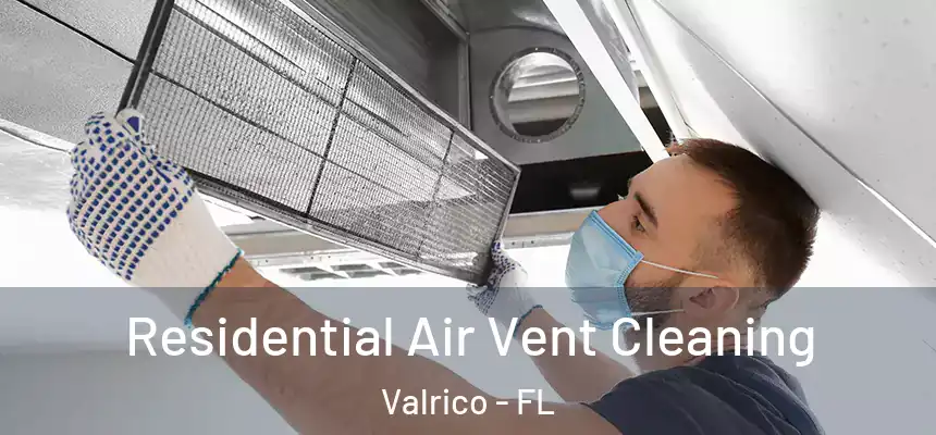  Residential Air Vent Cleaning Valrico - FL